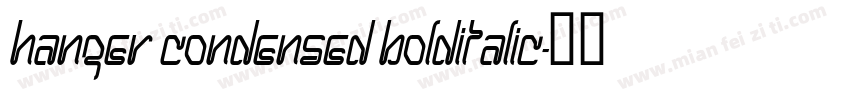 Hanger Condensed BoldItalic字体转换
